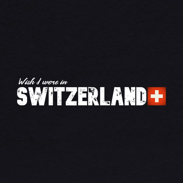 Wish I were in Switzerland by Wanderlusting